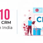 Top 10 Real Estate CRM Software in India for 2026