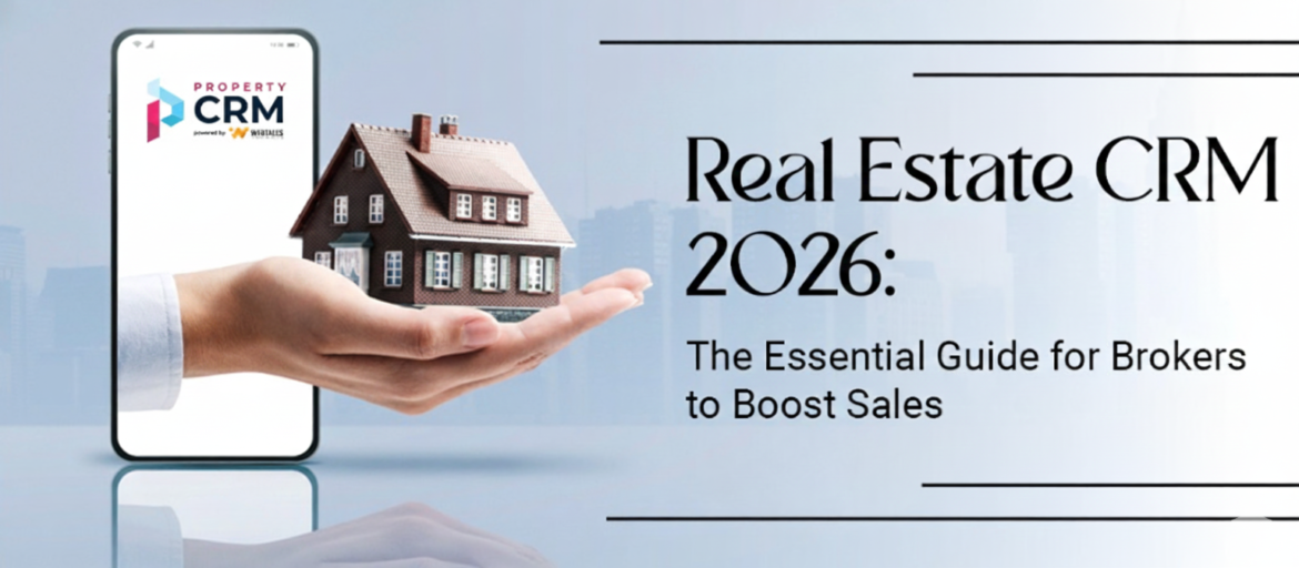 Real Estate CRM 2026: The Essential Guide for Brokers to Boost Sales Real Estate CRM 2026 The Esstential Guide for Brokers to Boost Sales